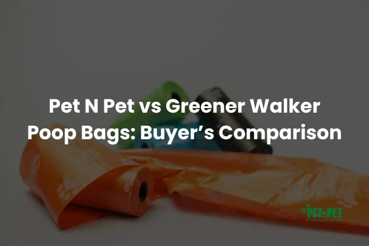 Pet N Pet vs Greener Walker Poop Bags: 2026 Buyer’s Comparison