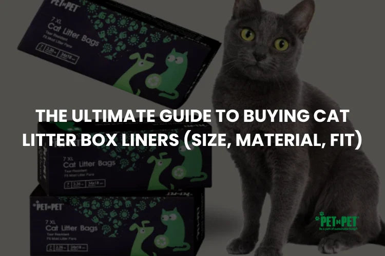 The Ultimate Guide to Buying Cat Litter Box Liners (Size, Material, Fit)
